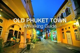 Phuket Town – A Walking Guide to Old Phuket Streets